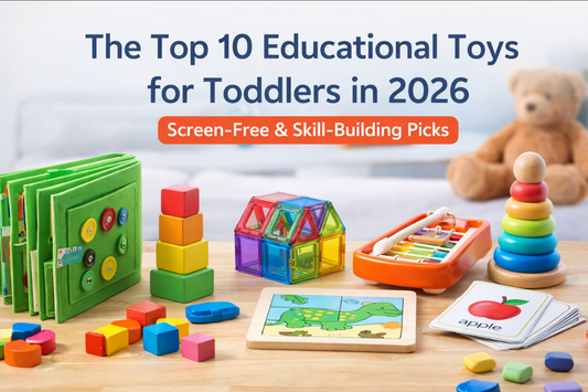 The Top 10 Educational Toys for Toddlers in 2026 (Screen-Free &amp; Skill-Building Picks)